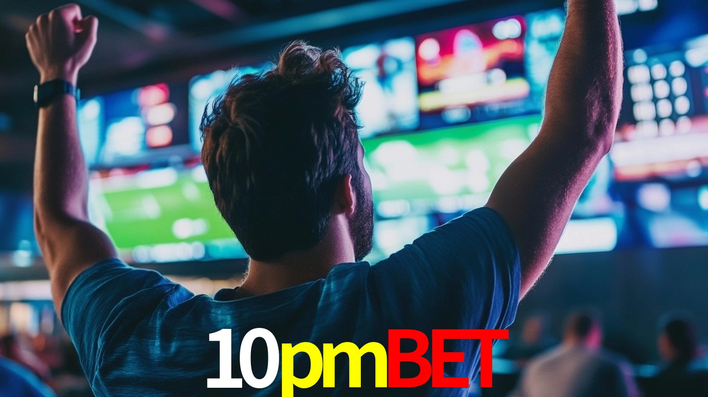 10pmbet - Plataforma Oficial - 10pmbet.com